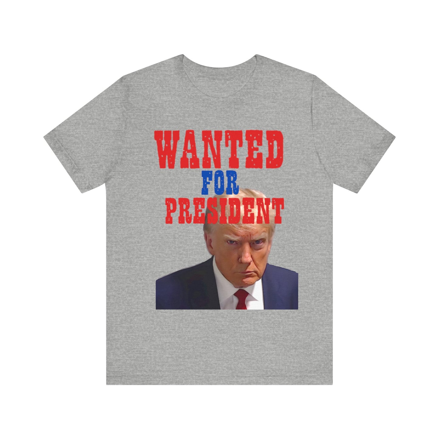 Trump: Wanted for President Jersey Short Sleeve Tee