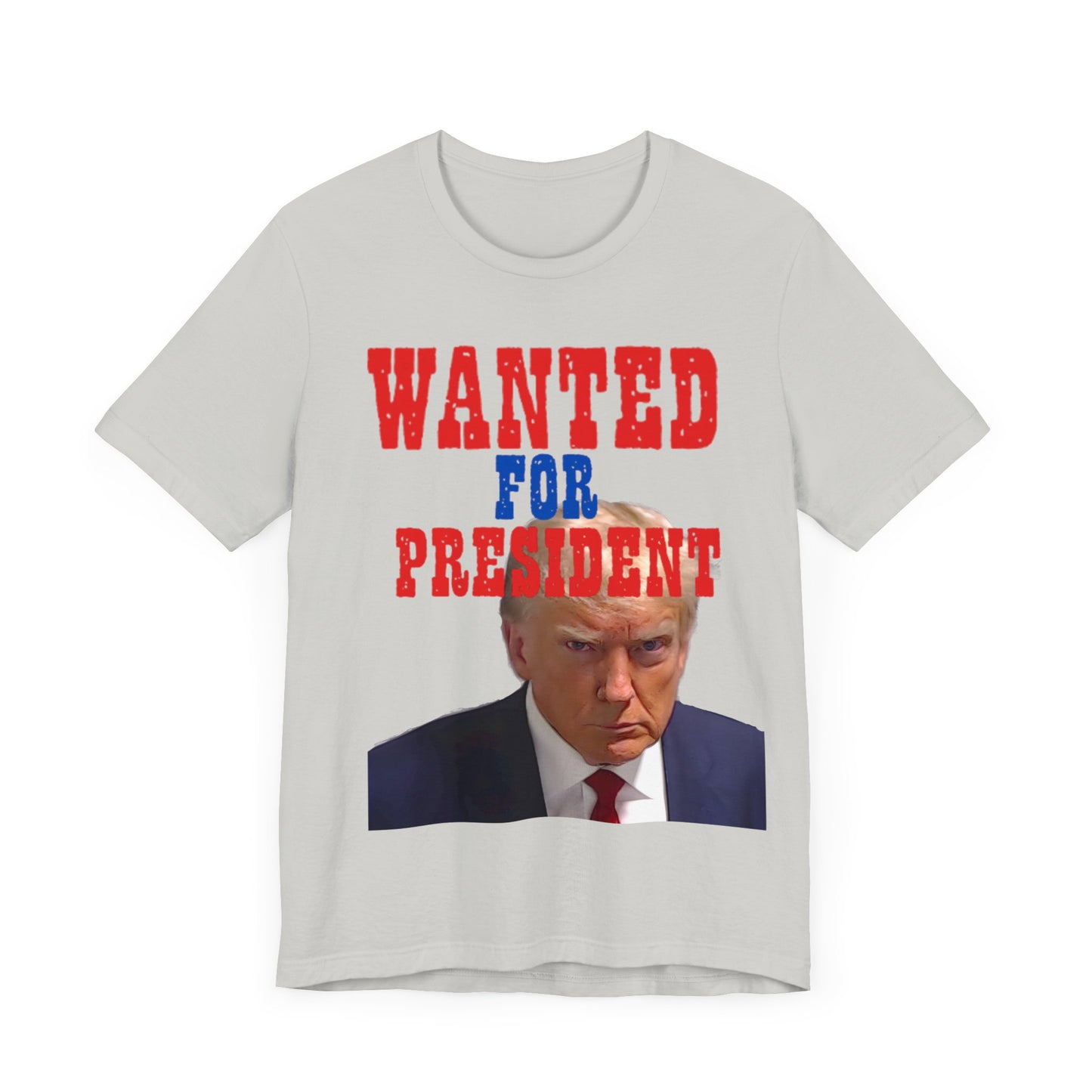 Trump: Wanted for President Jersey Short Sleeve Tee