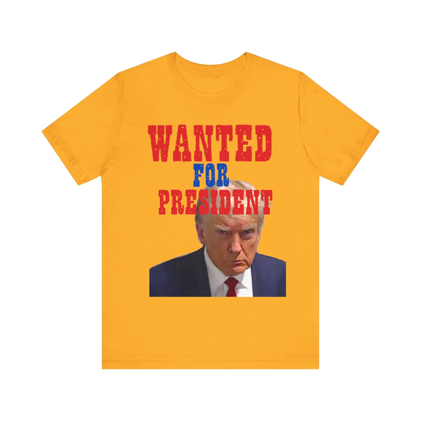 Trump: Wanted for President Jersey Short Sleeve Tee