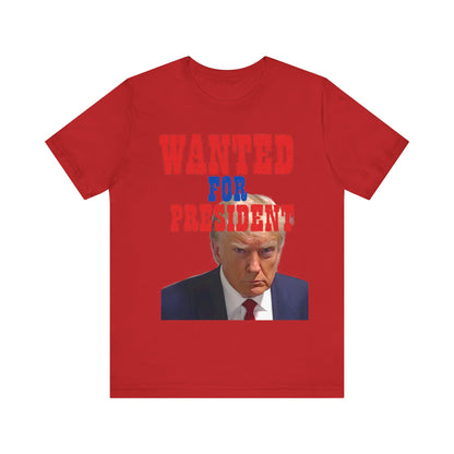 Trump: Wanted for President Jersey Short Sleeve Tee