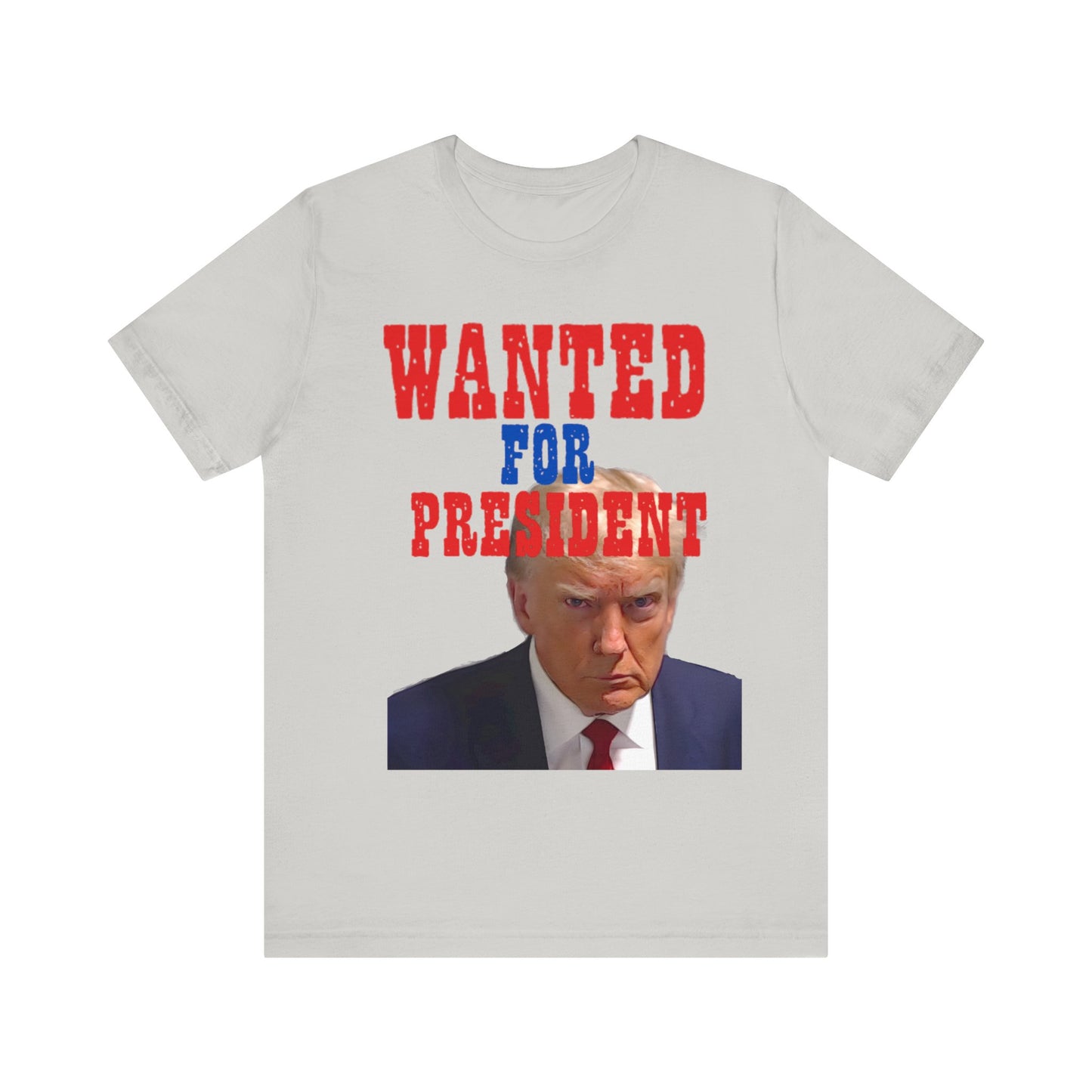 Trump: Wanted for President Jersey Short Sleeve Tee