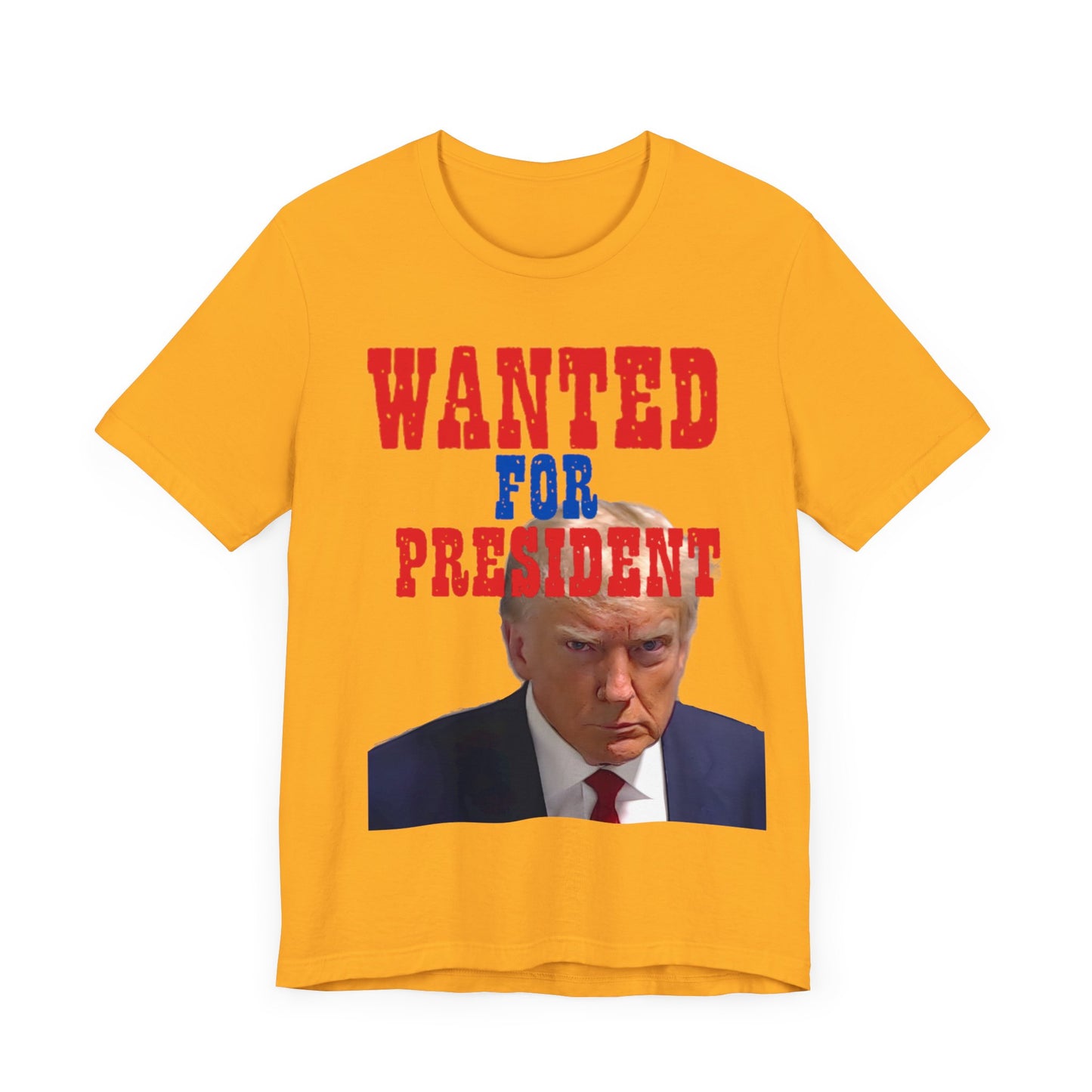 Trump: Wanted for President Jersey Short Sleeve Tee